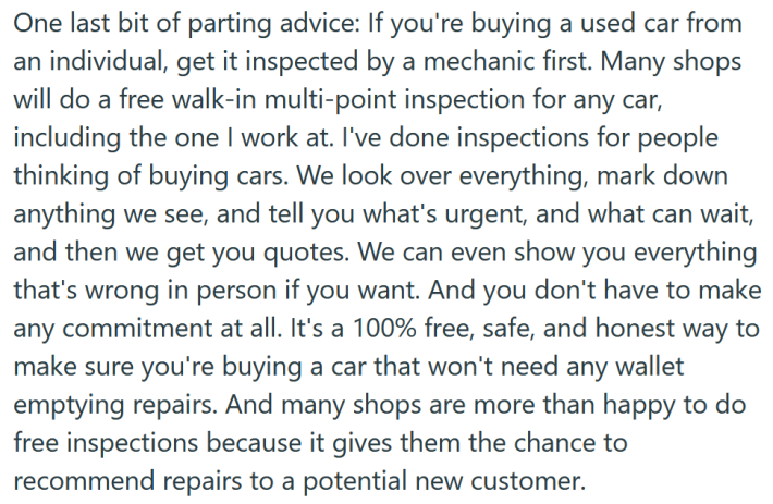 Reddit post text reading "One last bit of parting advice: If you're buying a used car from an individual, get it inspected by a mechanic first. Many shops will do a free walk-in multi-point inspection for any car, including the one I work at. I've done inspections for people thinking of buying cars. We look over everything, mark down anything we see, and tell you what's urgent, and what can wait, and then we get you quotes. We can even show you everything that's wrong in person if you want. And you don't have to make any commitment at all. It's a 100% free, safe, and honest way to make sure you're buying a car that won't need any wallet emptying repairs. And many shops are more than happy to do free inspections because it gives them the chance to recommend repairs to a potential new customer."