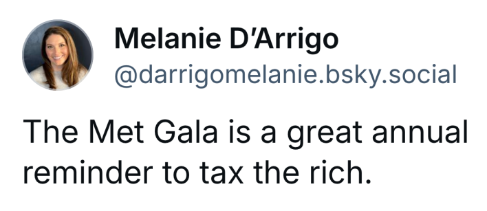 Post that reads, "The Met Gala is a great annual reminder to tax the rich."