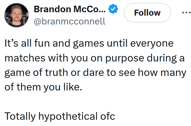 Mutual dating app tweet reading "It’s all fun and games until everyone matches with you on purpose during a game of truth or dare to see how many of them you like. Totally hypothetical ofc"