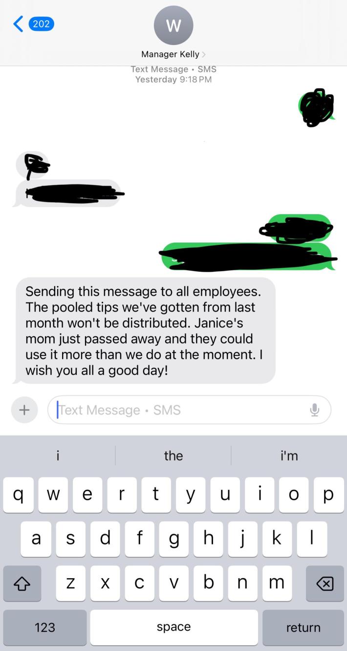 Text message screenshot from OP's manager, text reads, "Sending this message to all employees. The pooled tips we've gotten from last month won't be distributed. Janice's mom just passed away and they could use it more than we do at the moment. I wish you all a good day!"
