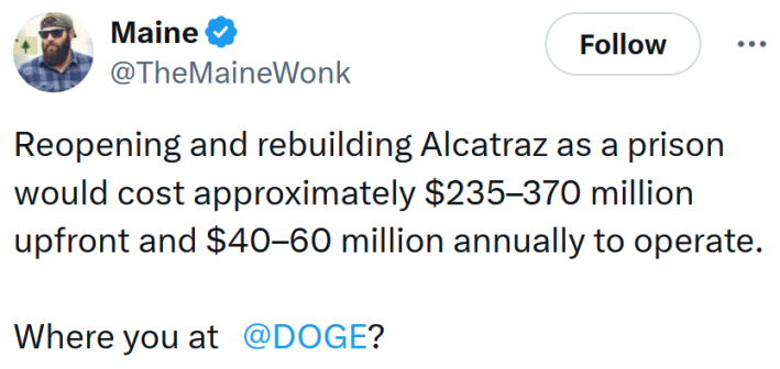 Tweet reading "Reopening and rebuilding Alcatraz as a prison would cost approximately $235–370 million upfront and $40–60 million annually to operate."