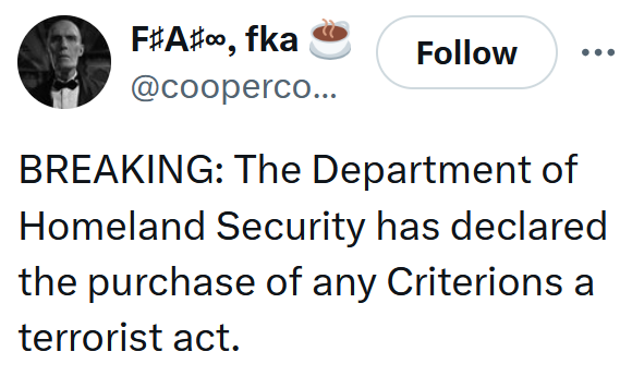 Trump tariff movies: Tweet reading "BREAKING: The Department of Homeland Security has declared the purchase of any Criterions a terrorist act."