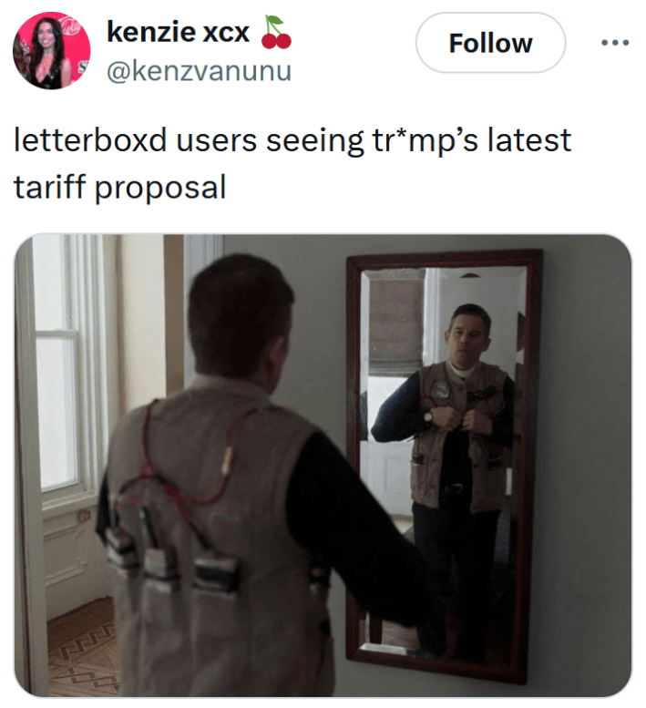 Tweet reading "letterboxd users seeing tr*mp’s latest tariff proposal" with a screenshot of a man strapping on an explosive vest.