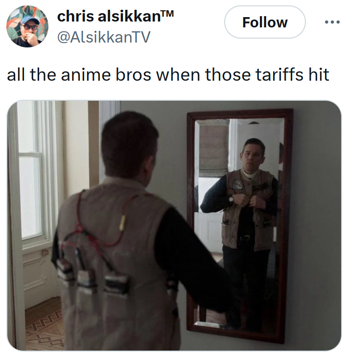 Tweet reading "all the anime bros when those tariffs hit"