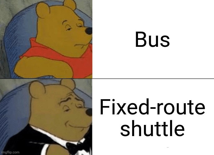 Cultured Winnie the Pooh meme comparing the words Bus and Fixed-route shuttle.
