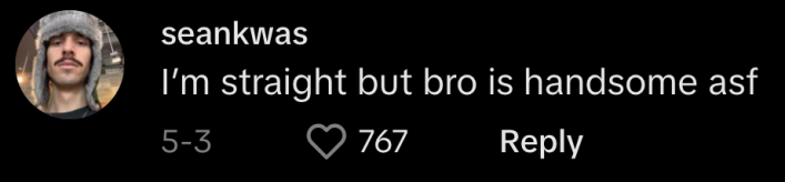 "I'm straight but bro is handsome asf," commented @seankwas.