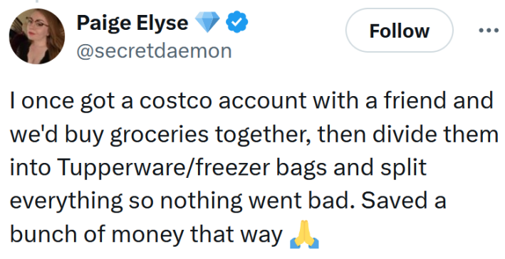 Tweet reading "I once got a costco account with a friend and we'd buy groceries together, then divide them into Tupperware/freezer bags and split everything so nothing went bad. Saved a bunch of money that way"