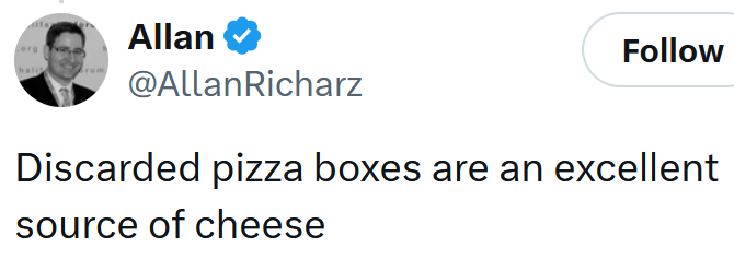 Tweet reading "Discarded pizza boxes are an excellent source of cheese"