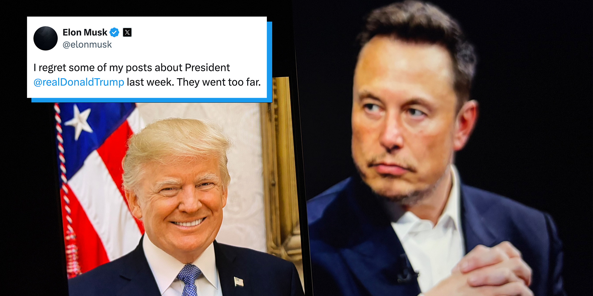 photo of Donald Trump in front of an American Flag, and a photo of Elon Musk. An X post from Elon Musk states, "I regret some of my posts about President @realDonaldTrump last week. They went too far."
