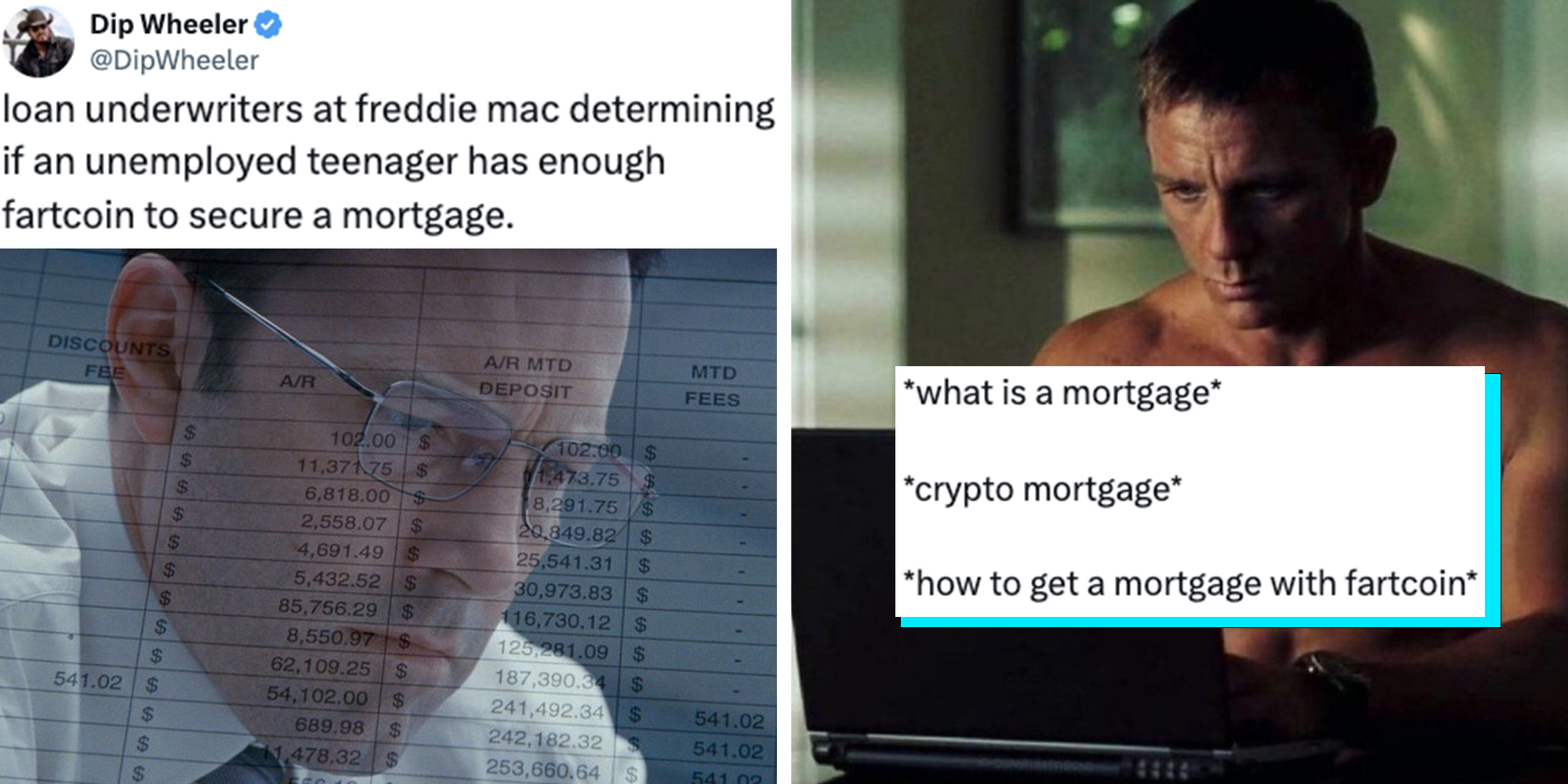 Left: Fartcoin mortgage meme: Ben Affleck from 'The Accountant' under caption reading: "loan underwriters at freddie mac determining if an unemployed teenager has enough fartcoin to secure a mortgage." Right: Fartcoin mortgage meme showing Daniel Craig on a laptop with caption overlay reading: "*what is a mortgage* *crypto mortgage* *how to get a mortgage with fartcoin*"