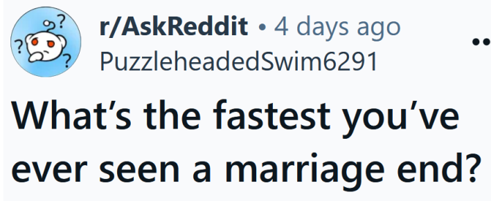 Reddit headline reading "What’s the fastest you’ve ever seen a marriage end?"