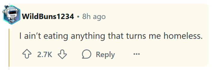Reddit comment reading "I ain’t eating anything that turns me homeless."
