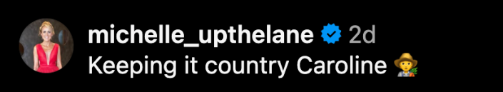 “Keeping it country Caroline 🧑‍🌾.”