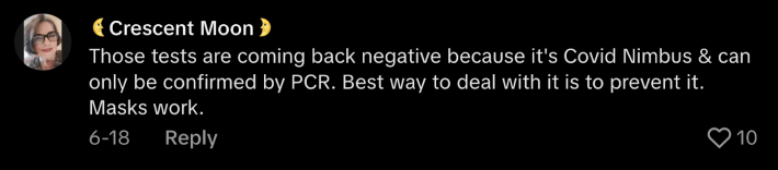 “Those tests are coming back negative because it’s Covid Nimbus & can only be confirmed by PCR. Best way to deal with it is to prevent it. Masks work.”