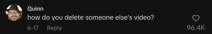 “How do you delete someone else’s video?”