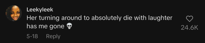 @camden_1984 agreed, “Her turning around to absolutely die with laughter has me gone.”