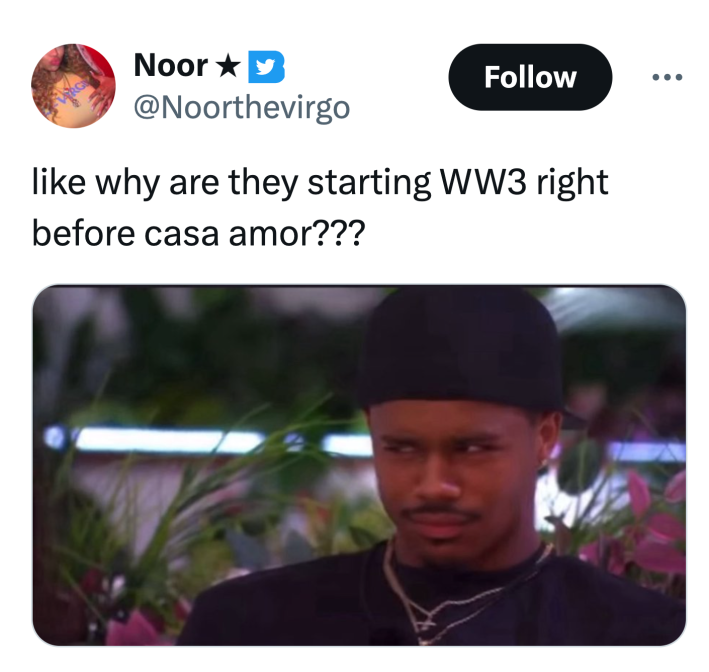 Iran bombing meme: Tweet that reads, "like why are they starting WW3 right before casa amor???"