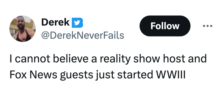 Iran bombing meme: Tweet that reads, "I cannot believe a reality show host and Fox News guests just started WWIII"