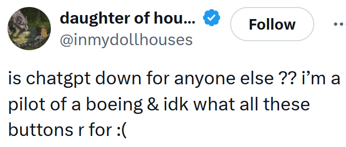 Tweet reading "is chatgpt down for anyone else ?? i’m a pilot of a boeing & idk what all these buttons r for :("