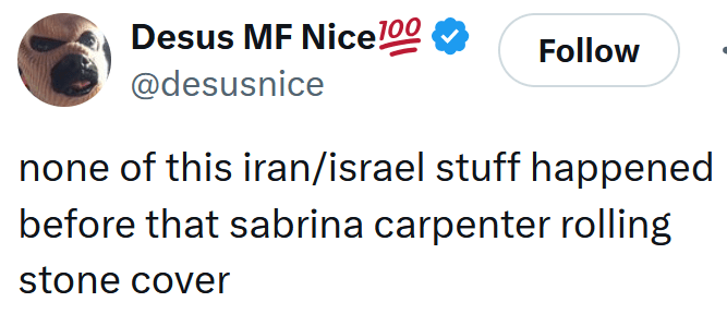 Tweet reading "none of this iran/israel stuff happened before that sabrina carpenter rolling stone cover"