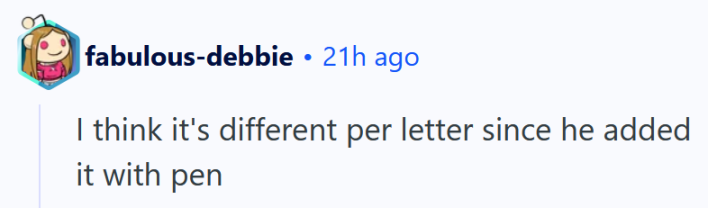 Reddit comment reading "I think it's different per letter since he added it with pen"