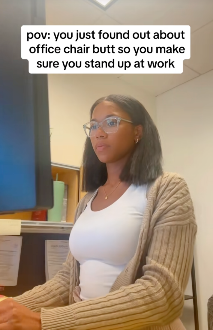 @_certifiedstargirl/TikTok, POV you just found out about office chair butt so you make sure you stand up at work