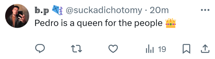 Tweet that reads, "Pedro is a queen for the people (crown emoji)"
