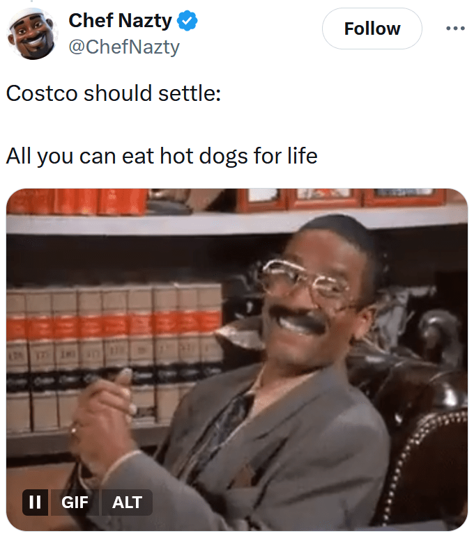 Tweet reading "Costco should settle: All you can eat hot dogs for life" Below is a gif of the Kramer lawyer from Seinfeld smiling.