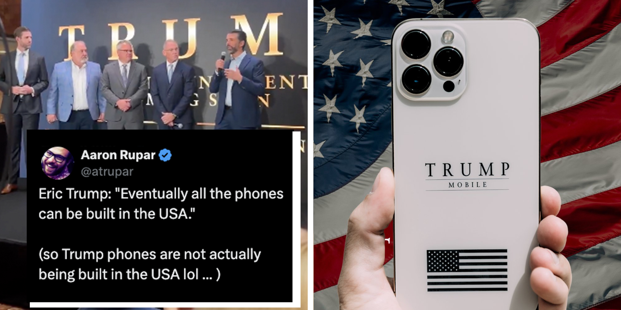 Left: Announcement of Trump Mobile overlaid with tweet from journalist Aaron Rupar reading: "Eric Trump: "Eventually all the phones can be built in the USA." (so Trump phones are not actually being built in the USA lol ... )" Right: Trump Mobile branded iPhone