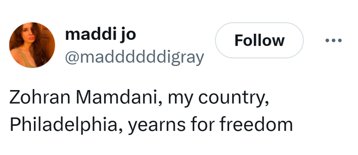 Tweet that reads, "Zohran Mamdani, my country, Philadelphia, yearns for freedom"