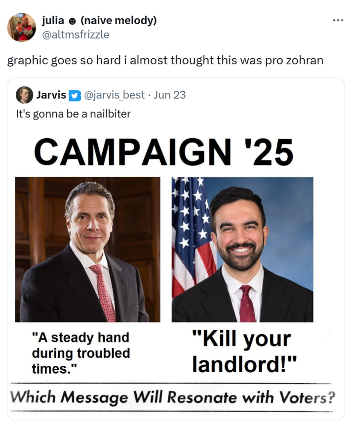 Tweet that reads, "graphic goes so hard i almost thought this was pro zohran" with a fake poster of Cuomo v Mamdi, the latter saying, "Kill your landlord!"
