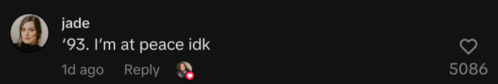“‘93. I’m at peace idk.”