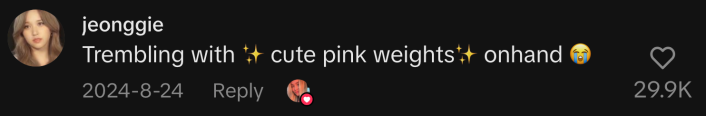 “Trembling with ✨ cute pink weights✨ onhand 😭.”