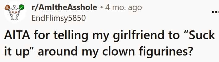 Reddit headline reading "AITA for telling my girlfriend to “Suck it up” around my clown figurines?"
