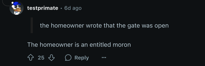 “The homeowner is an entitled moron.”