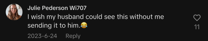 “I wish my husband could see this without me sending it to him.😂”