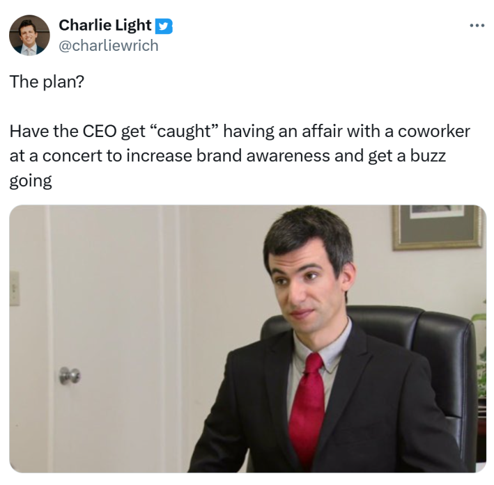 Tweet that reads, "The plan? Have the CEO get 'caught' having an affair with a coworker at a concert to increase brand awareness and get a buzz going"
