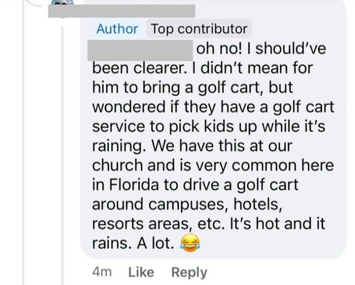 Facebook comment reading "I didn't mean for him to bring a golf cart, but wondered if they have golf cart service to pick kids up while it's raining."