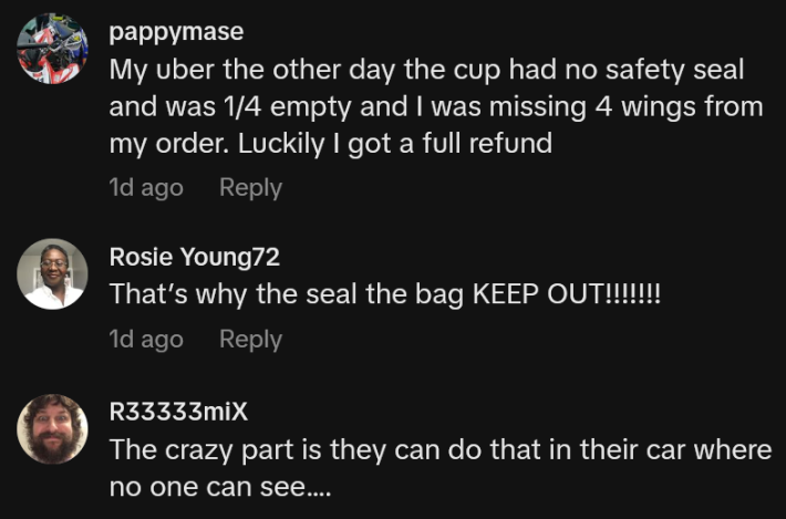 TikTok comments including one reading "My uber the other day the cup had no safety seal and was 1/4 empty and I was missing 4 wings from my order. Luckily I got a full refund"
