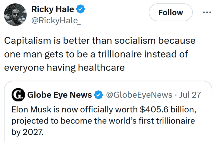Tweet reading "Capitalism is better than socialism because one man gets to be a trillionaire instead of everyone having healthcare"