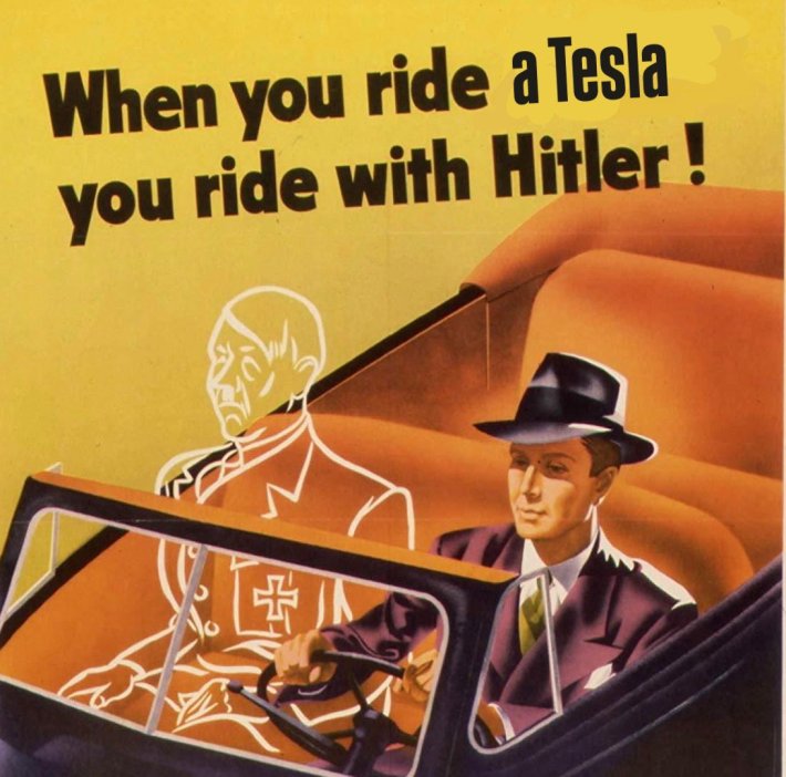 Altered propaganda poster reading "When you ride a Tesla, you ride with Hitler!"
