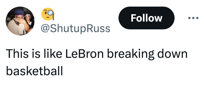 Tweet that reads, "This is like LeBron breaking down basketball"