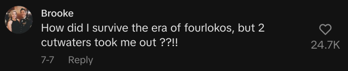 “How did I survive the era of fourlokos, but 2 cutwaters took me out ??!!”