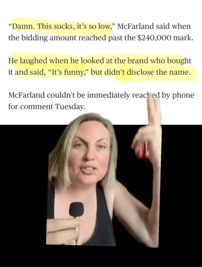 @therealtiktokdetective/TikTok quoting article from NBC News: "“Damn. This sucks, it’s so low,” McFarland said when the bidding amount reached past the $240,000 mark.He laughed when he looked at the brand who bought it and said, “It’s funny,” but didn’t disclose the name.In a statement after the auction, McFarland congratulated the winner and said he looked forward to finalizing the sale and moving beyond the festival."