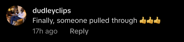 “Finally, someone pulled through 👍👍👍.”