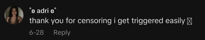 “Thank you for censoring, I get triggered easily.”