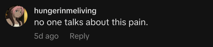 “No one talks about this pain.”