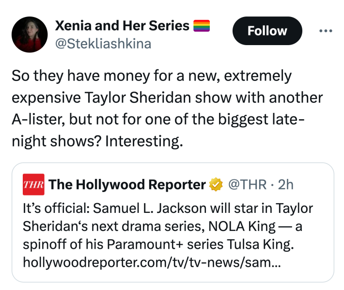 Tweet that reads, "So they have money for a new, extremely expensive Taylor Sheridan show with another A-lister, but not for one of the biggest late-night shows? Interesting."
