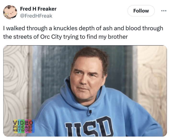Tweet that reads, "I walked through a knuckles depth of ash and blood through the streets of Orc City trying to find my brother" with a photo of a middle aged man in a blue USD sweater.
