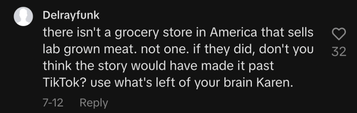 "There isn't a grocery store in America that sells lab grown meat. Not one."
